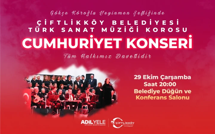 ÇİFTLİKKÖY’DE CUMHURİYET KONSERİ YAPILACAK