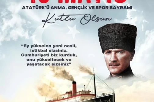 19 Mayıs Atatürk’ü Anma Gençlik ve Spor Bayramımız 105. Yılı Kutlu Olsun.