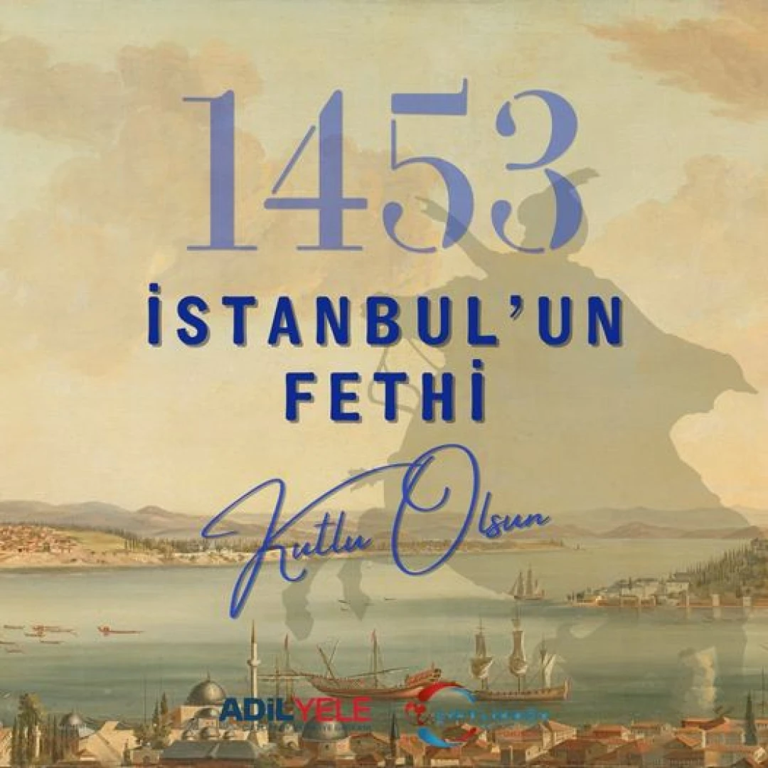 29 Mayıs 1453 İstanbul'un Fethi'nin 571. yılı kutlu olsun