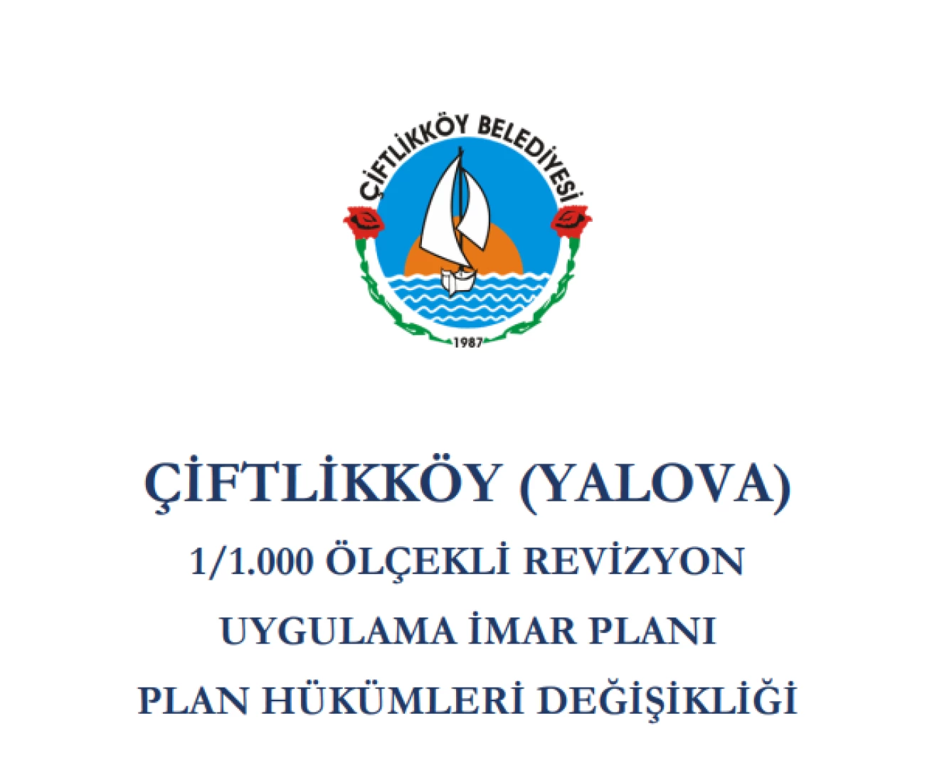 Yalova İli, Çiftlikköy İlçesi, Çiftlik Mahallesi, 1/1000 ölçekli Revizyon İmar Planı